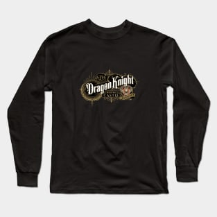 The Dragon Knight Quote Citation Inspiration Message Phrase Long Sleeve T-Shirt